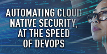 Automating Cloud Native Security, at the Speed of DevOps