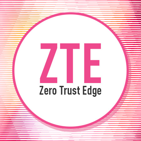 What is Zero Trust Edge (ZTE)?